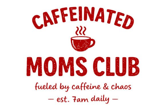 Caffeinated Moms Club: A Modern Coffee Design Asset